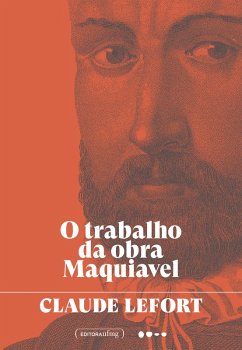 O trabalho da obra Maquiavel (eBook, ePUB) - Lefort, Claude