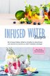 Infused Water Rezepte: Mit Infused... - Bild 1