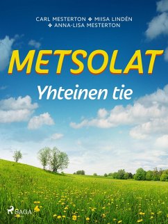 Metsolat - Yhteinen tie (eBook, ePUB) - Mesterton, Carl; Lindén, Miisa; Mesterton, Anna-Lisa