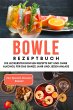 Bowle Rezeptbuch: Die leckersten Bowlen... - Bild 1