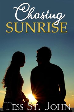 Chasing Sunrise (Chasing Series, #3) (eBook, ePUB) - John, Tess St.
