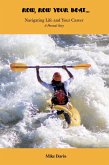 Row, Row Your Boat - Navigating Life and Your Career (eBook, ePUB) Row, Row Your Boat - Navigating Life and Your Career (eBook, ePUB)