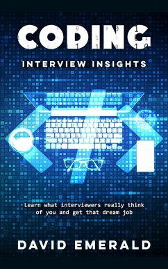 Cover Coding Interview Insights Learn What Interviewers Really Think of You and Get That Dream Job (eBook, ePUB)