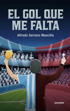 El gol que me falta (eBook, ePUB) - Serrano Mancilla, Alfredo