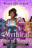 A Mythical Case of Murder (A Mythical Pet Sitting Mystery, #2) (eBook, ePUB)