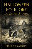 Halloween Folklore and Ghost Stories (eBook, ePUB) Halloween Folklore and Ghost Stories (eBook, ePUB)