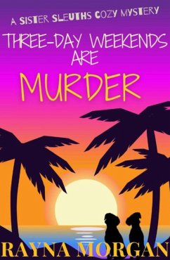 Three-Day Weekends are Murder (A Sister Sleuths Mystery, #4) (eBook, ePUB) - Morgan, Rayna