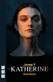 James V: Katherine (NHB Modern Plays) (eBook, ePUB)