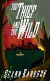 The Thief and the Wild (eBook, ePUB)