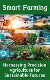 Smart Farming : Harnessing Precision Agriculture for Sustainable Futures (eBook, ePUB)