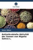 Antimikrobielle Aktivität der Samen von Nigella Sativa L.