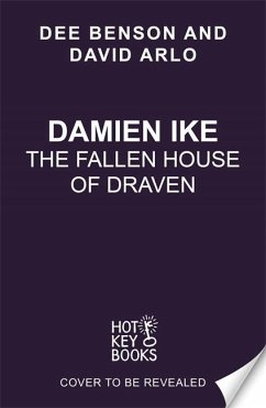 Damien Ike and the Fallen House of Draven - Benson, Dee;Arlo, David