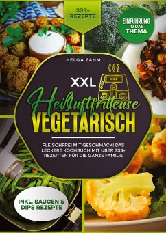 XXL Heißluftfritteuse Kochbuch Vegetarisch - Frei, Helga