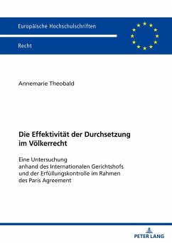 Die Effektivität der Durchsetzung im Völkerrecht - Theobald, Annemarie