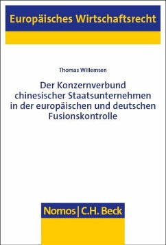 Der Konzernverbund chinesischer Staatsunternehmen in der europäischen und deutschen Fusionskontrolle - Willemsen, Thomas