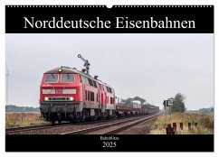 Norddeutsche Eisenbahnen (Wandkalender 2025 DIN A2 quer), CALVENDO Monatskalender - Calvendo;Jan van Dyk, bahnblitze.de: