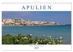 Apulien - Eine Rundreise (Wandkalender 2025 DIN A4 quer), CALVENDO Monatskalender