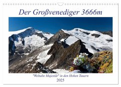 Der Großvenediger 3666m (Wandkalender 2025 DIN A3 quer), CALVENDO Monatskalender