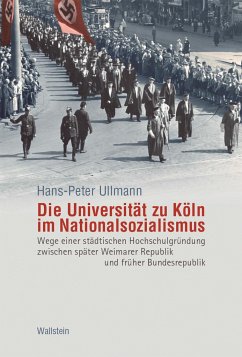 Die Universität zu Köln im Nationalsozialismus - Ullmann, Hans-Peter
