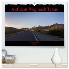 Auf dem Weg nach Texas (hochwertiger Premium Wandkalender 2025 DIN A2 quer), Kunstdruck in Hochglanz