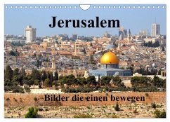 Jerusalem, Bilder die einen bewegen (Wandkalender 2025 DIN A4 quer), CALVENDO Monatskalender