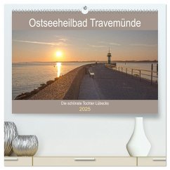 Ostseeheilbad Travemünde - Die schönste Tochter Lübecks (hochwertiger Premium Wandkalender 2025 DIN A2 quer), Kunstdruck in Hochglanz