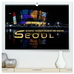 Seoul - Metropole zwischen Tradition und Moderne (hochwertiger Premium Wandkalender 2025 DIN A2 quer), Kunstdruck in Hochglanz