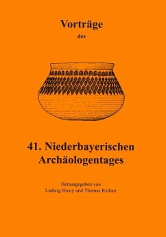 Vorträge des Niederbayerischen Archäologentages / Vorträge des 41. Niederbayerischen Archäologentages