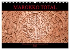 Marokko total (Wandkalender 2025 DIN A3 quer), CALVENDO Monatskalender - Calvendo;Berns, Nicolette