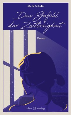 Das Gefühl der Zeitlosigkeit - Schulte, Merle