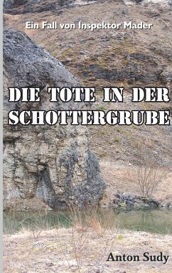 Die Tote in der Schottergrube - Sudy, Anton