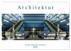 Architektur - Ansichten, Blickwinkel, Perspektiven (Wandkalender 2025 DIN A2 quer), CALVENDO Monatskalender