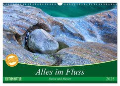 Alles im Fluss - Steine und Wasser (Wandkalender 2025 DIN A3 quer), CALVENDO Monatskalender