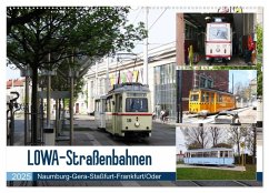 LOWA-Straßenbahnen Naumburg-Gera-Staßfurt-Frankfurt/Oder (Wandkalender 2025 DIN A2 quer), CALVENDO Monatskalender