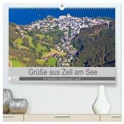 Grüße aus Zell am See (hochwertiger Premium Wandkalender 2025 DIN A2 quer), Kunstdruck in Hochglanz