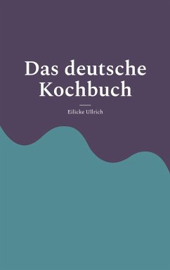 Das deutsche Kochbuch - Ullrich, Eilicke