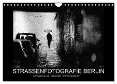 Strassenfotografie Berlin. schwarz/weiß - abstrakt - minimalistisch (Wandkalender 2025 DIN A4 quer), CALVENDO Monatskalender