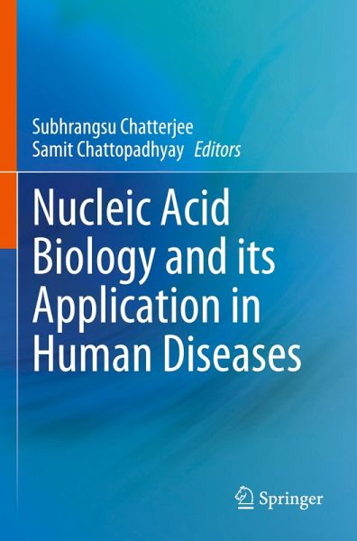 Nucleic Acid Biology and its Application in Human Diseases Nucleic Acid Biology and its Application in Human Diseases