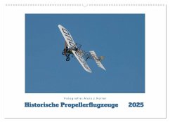 Historische Propellerflugzeuge 2025 (Wandkalender 2025 DIN A2 quer), CALVENDO Monatskalender