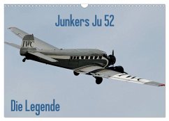 Junkers Ju 52 Die Legende (Wandkalender 2025 DIN A3 quer), CALVENDO Monatskalender