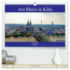 Am Rhein in Köln (hochwertiger Premium Wandkalender 2025 DIN A2 quer), Kunstdruck in Hochglanz