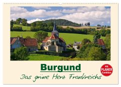 Burgund - Das grüne Herz Frankreichs (Wandkalender 2025 DIN A2 quer), CALVENDO Monatskalender - Calvendo;LianeM