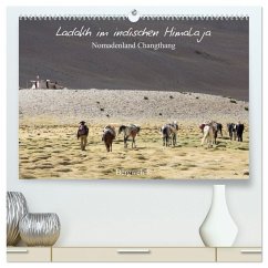 Ladakh im indischen Himalaja - Nomadenland Changthang - Bergweh ® (hochwertiger Premium Wandkalender 2025 DIN A2 quer), Kunstdruck in Hochglanz