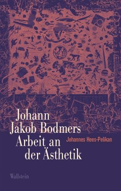Johann Jakob Bodmers Arbeit an der Ästhetik - Hees-Pelikan, Johannes