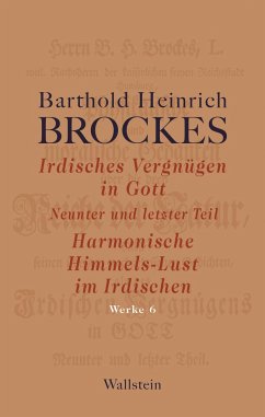 Irdisches Vergnügen in Gott - Brockes, Barthold Heinrich