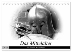 Das Mittelalter - Ein Besuch im Feldlager (Tischkalender 2025 DIN A5 quer), CALVENDO Monatskalender