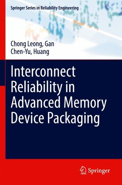Interconnect Reliability in Advanced Memory Device Packaging - Gan, Chong Leong,;Huang, Chen-Yu,