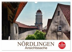 Nördlingen - Ansichtssache (Wandkalender 2025 DIN A3 quer), CALVENDO Monatskalender