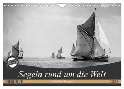 Segeln rund um die Welt (Wandkalender 2025 DIN A4 quer), CALVENDO Monatskalender - Calvendo;Images, Timeline