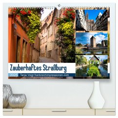 Zauberhaftes Straßburg (hochwertiger Premium Wandkalender 2025 DIN A2 quer), Kunstdruck in Hochglanz - Calvendo;Voigt, Tanja